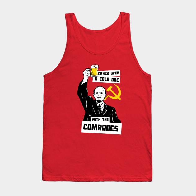 Crack Open A Cold One With The Comrades Tank Top by dumbshirts